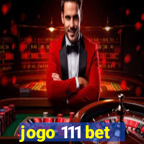 jogo 111 bet